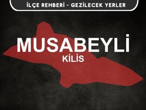 Kilis Musabeyli Gezi Rehberi