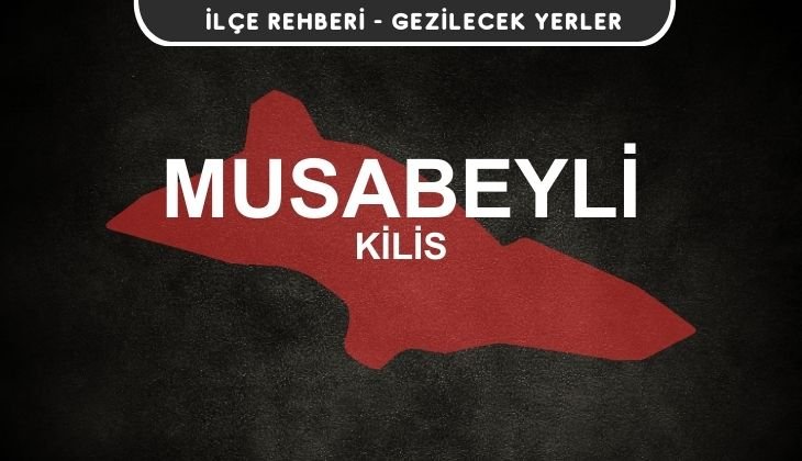 Kilis Musabeyli Gezi Rehberi