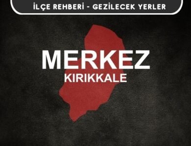 Kırıkkale Merkez Gezi Rehberi