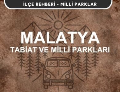 Malatya Milli Parkları ve Tabiat Parkları Listesi