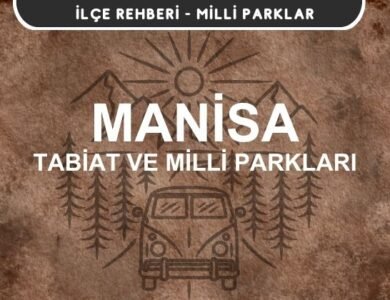 Manisa Milli Parkları ve Tabiat Parkları Listesi