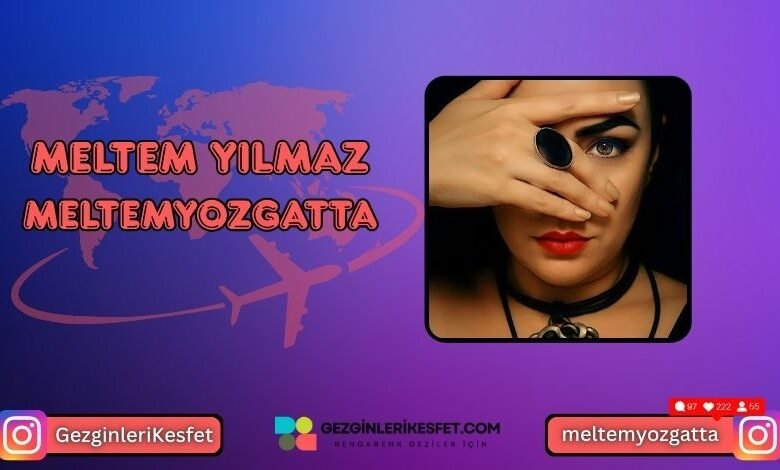 Meltem Yılmaz Kimdir @meltemyozgatta Biyografisi