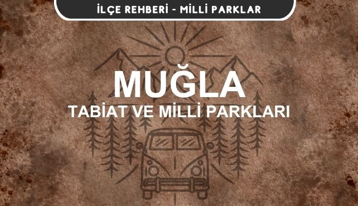 Muğla Milli Parkları ve Tabiat Parkları Listesi