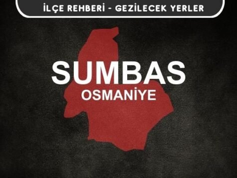 Osmaniye Sumbas Gezi Rehberi