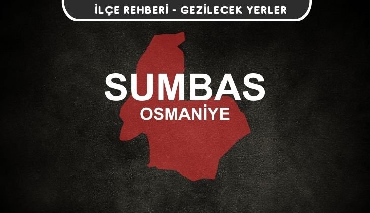 Osmaniye Sumbas Gezi Rehberi