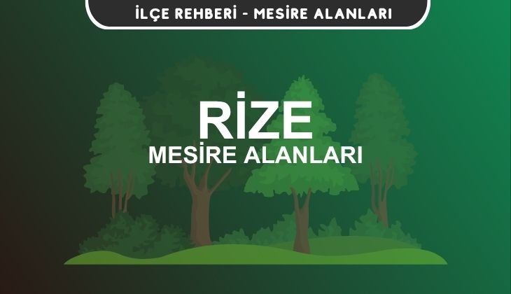 Rize Mesire Alanları Listesi - Kamp ve Piknik Yerleri