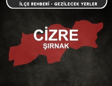 Şırnak Cizre Gezi Rehberi