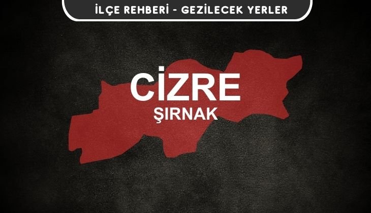 Şırnak Cizre Gezi Rehberi