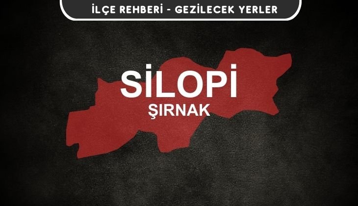 Şırnak Silopi Gezi Rehberi
