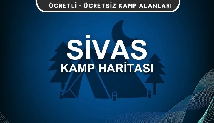 Sivas Kamp Alanları Haritası