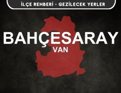 Van Bahçesaray Gezi Rehberi
