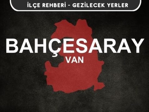 Van Bahçesaray Gezi Rehberi