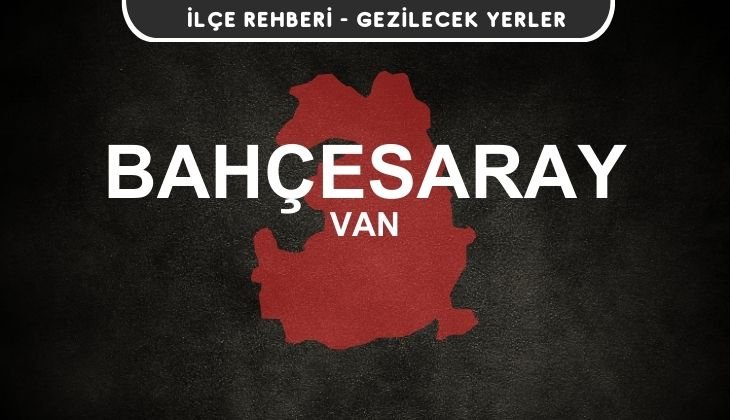 Van Bahçesaray Gezi Rehberi