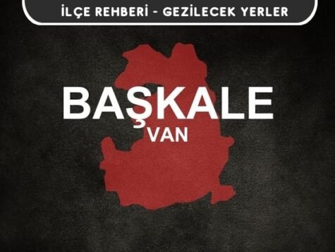 Van Başkale Gezi Rehberi