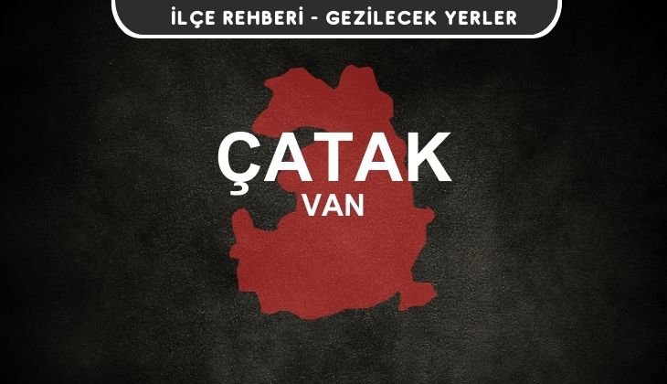 Van Çatak Gezi Rehberi