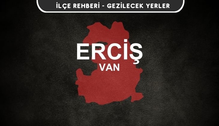 Van Erciş Gezi Rehberi