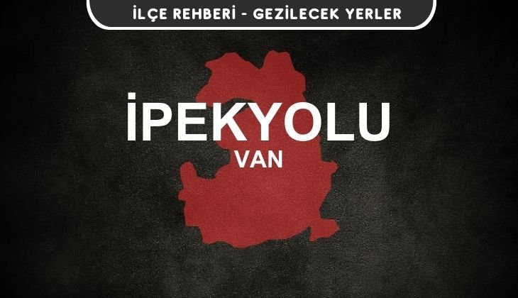 Van İpekyolu Gezi Rehberi