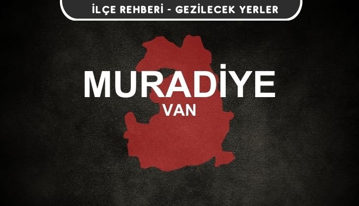 Van Muradiye Gezi Rehberi