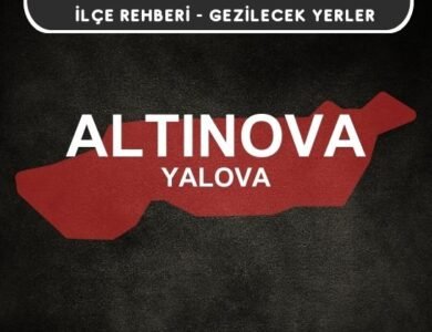Yalova Altınova Gezi Rehberi