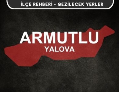 Yalova Armutlu Gezi Rehberi