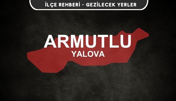 Yalova Armutlu Gezi Rehberi