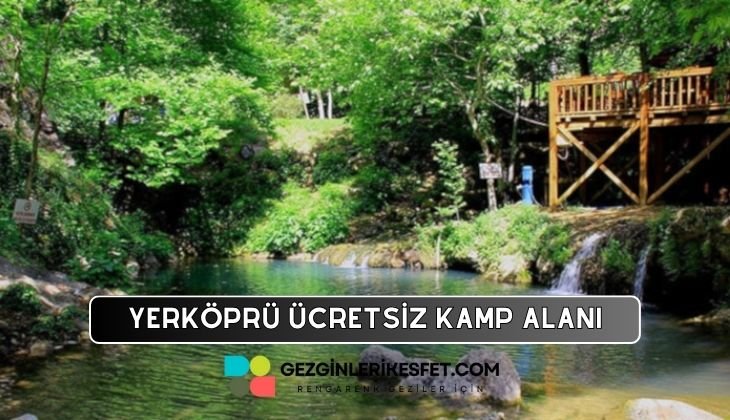 Yerköprü Kanyonu Ücretsiz Kamp Alanı