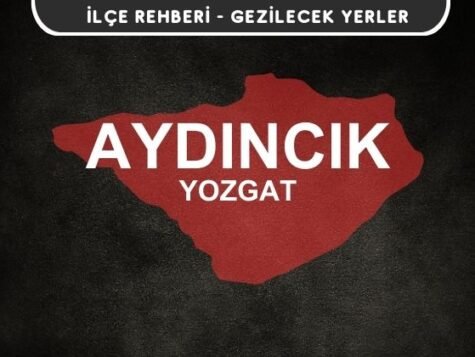 Yozgat Aydıncık Gezi Rehberi