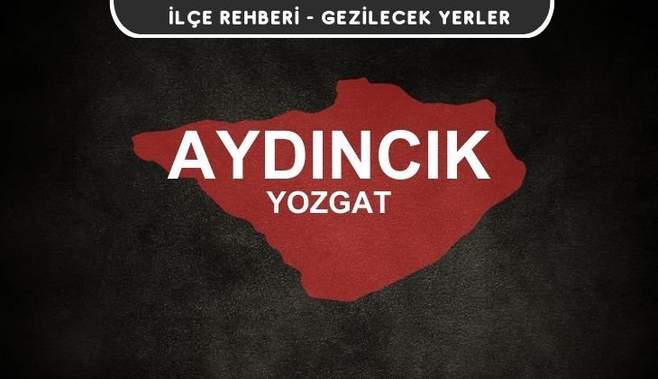 Yozgat Aydıncık Gezi Rehberi