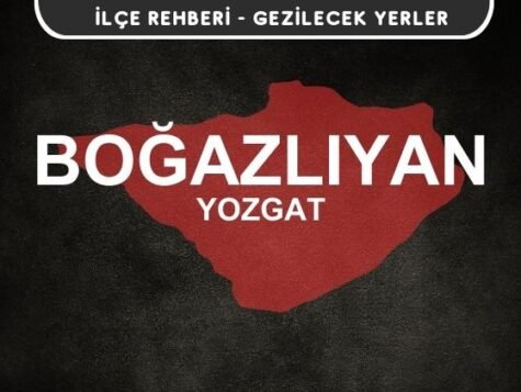 Yozgat Boğazlıyan Gezi Rehberi
