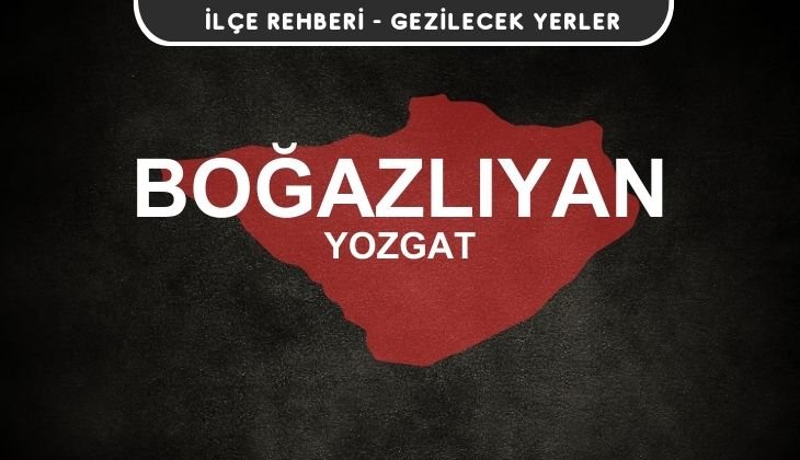 Yozgat Boğazlıyan Gezi Rehberi