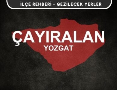 Yozgat Çayıralan Gezi Rehberi