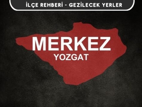 Yozgat Merkez Gezi Rehberi