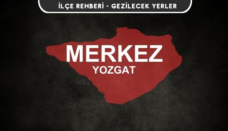 Yozgat Merkez Gezi Rehberi