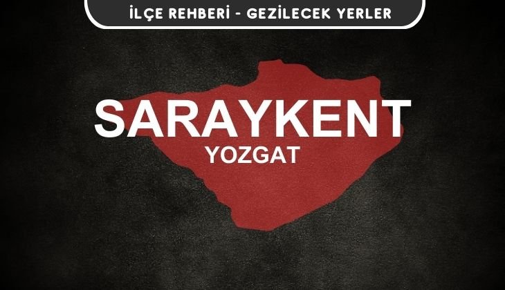 Yozgat Saraykent Gezi Rehberi