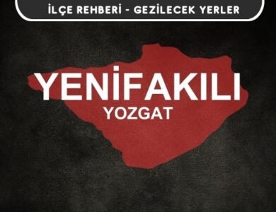 Yozgat Yenifakılı Gezi Rehberi