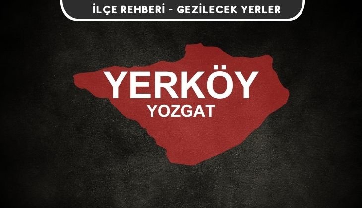 Yozgat Yerköy Gezi Rehberi