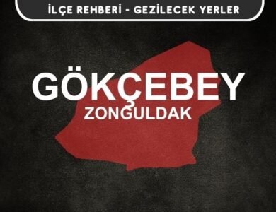 Zonguldak Gökçebey Gezi Rehberi