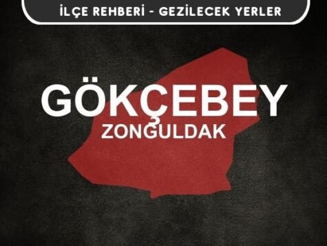 Zonguldak Gökçebey Gezi Rehberi