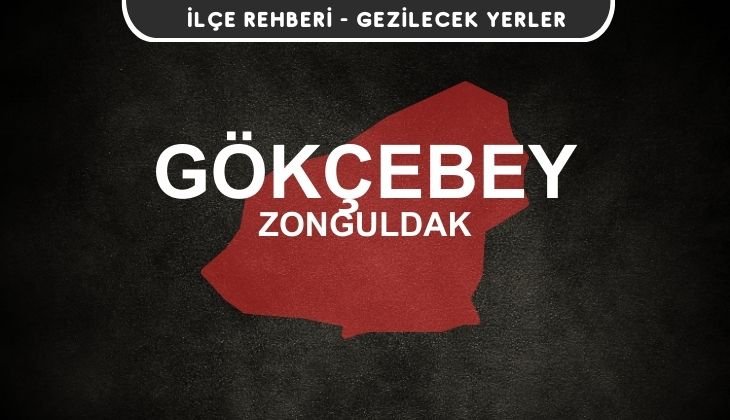 Zonguldak Gökçebey Gezi Rehberi
