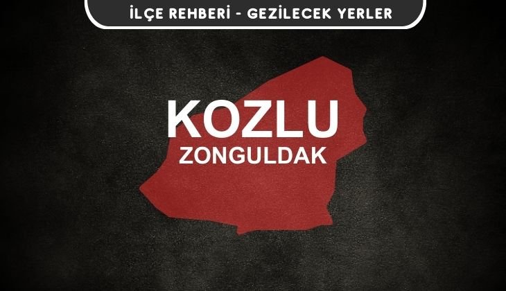 Zonguldak Kozlu Gezi Rehberi