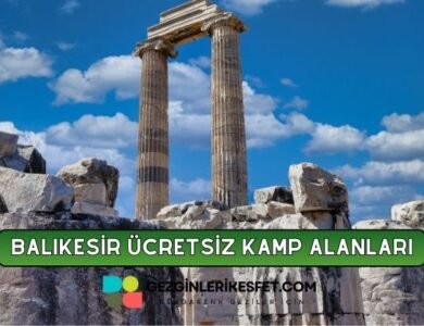Balıkesir Ücretsiz Kamp Alanları Listesi - 30 Ücretsiz Kamp Yeri