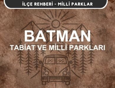 Batman Milli Parkları ve Tabiat Parkları Listesi