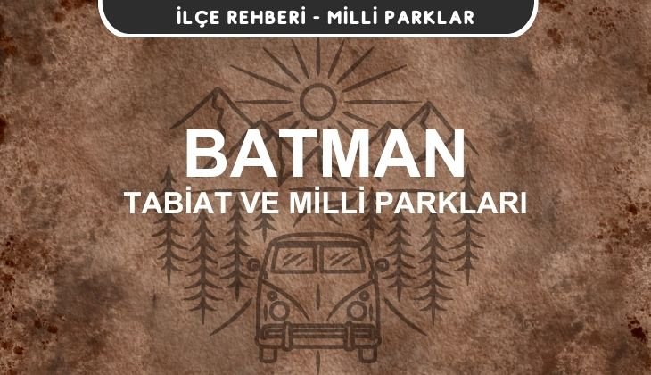 Batman Milli Parkları ve Tabiat Parkları Listesi