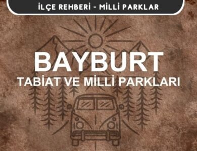 Bayburt Milli Parkları ve Tabiat Parkları Listesi