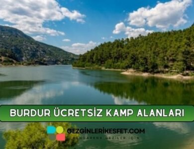 Burdur Ücretsiz Kamp Alanları Listesi - 29 Ücretsiz Kamp Yeri