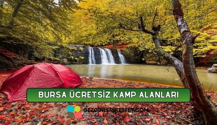 Bursa Ücretsiz Kamp Alanları Listesi - 55 Ücretsiz Kamp Yeri