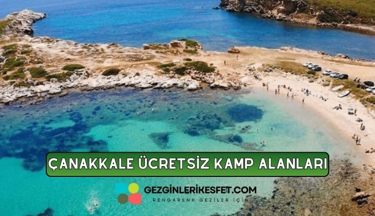 Çanakkale Ücretsiz Kamp Alanları Listesi - 39 Ücretsiz Kamp Yeri