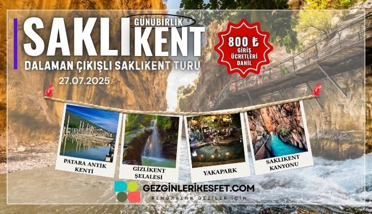Dalaman Çıkışlı Saklıkent Kanyon Turu 27.07.2025
