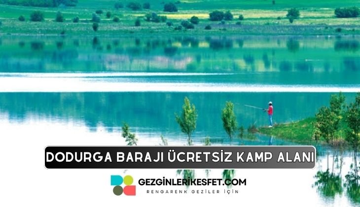 Dodurga Barajı Kamp Alanı
