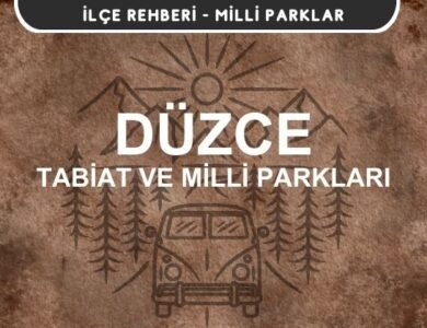 Düzce Milli Parkları ve Tabiat Parkları Listesi